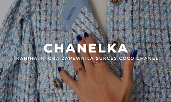Chanelka – tkanina, która zrewolucjonizowała świat mody damskiej